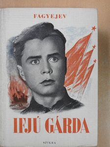 Alekszandr Fagyejev - Az ifjú gárda [antikvár]