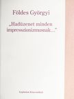 Földes Györgyi - "Hadüzenet minden impresszionizmusnak..." [antikvár]