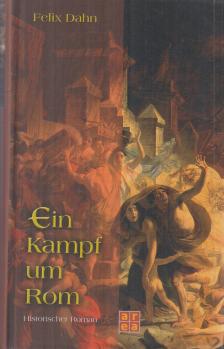 Dahn, Felix - Ein Kampf um Rom [antikvár]