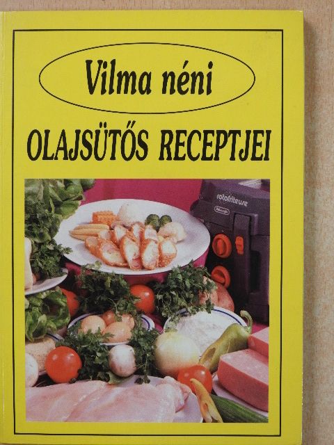 Vilma néni olajsütős receptjei [antikvár]