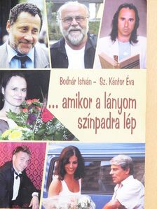Balázsovits Edit - ...amikor a lányom színpadra lép [antikvár]