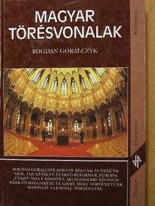 Bogdan Góralczyk - Magyar törésvonalak [antikvár]