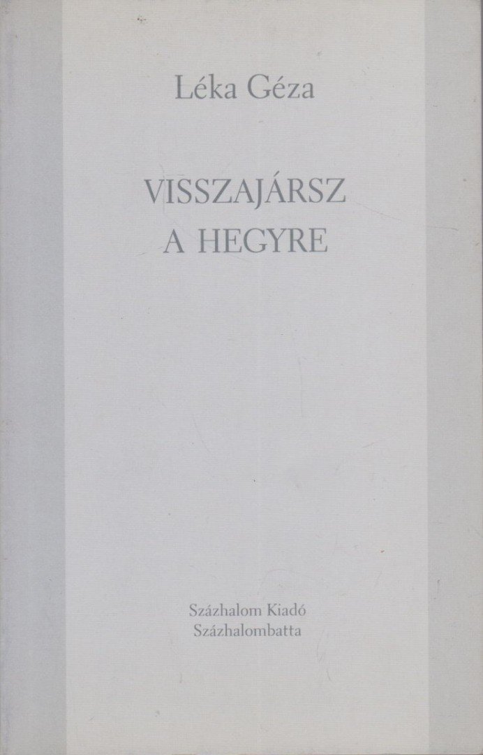 LÉKA GÉZA - Visszajársz a hegyre (dedikált) [antikvár]