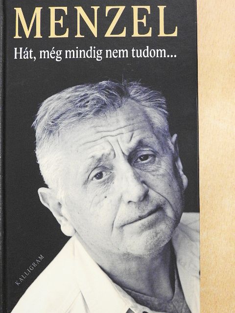 Jirí Menzel - Hát, még mindig nem tudom... [antikvár]