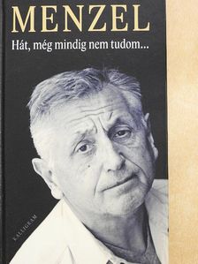 Jirí Menzel - Hát, még mindig nem tudom... [antikvár]