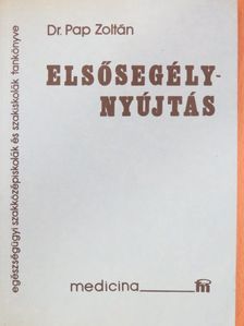 Dr. Pap Zoltán - Elsősegélynyújtás [antikvár]