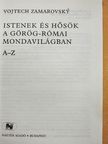Vojtech Zamarovsky - Istenek és hősök a görög-római mondavilágban [antikvár]