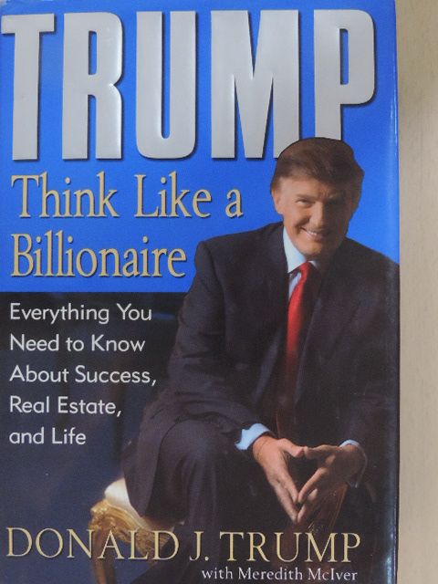 Donald J. Trump - Think Like a Billionaire [antikvár]