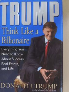Donald J. Trump - Think Like a Billionaire [antikvár]