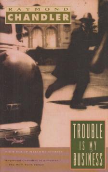 Raymond Chandler - Trouble Is My Business [antikvár]