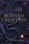 J.T. Geissinger - Ruthless Creatures - Könyörtelen teremtmények