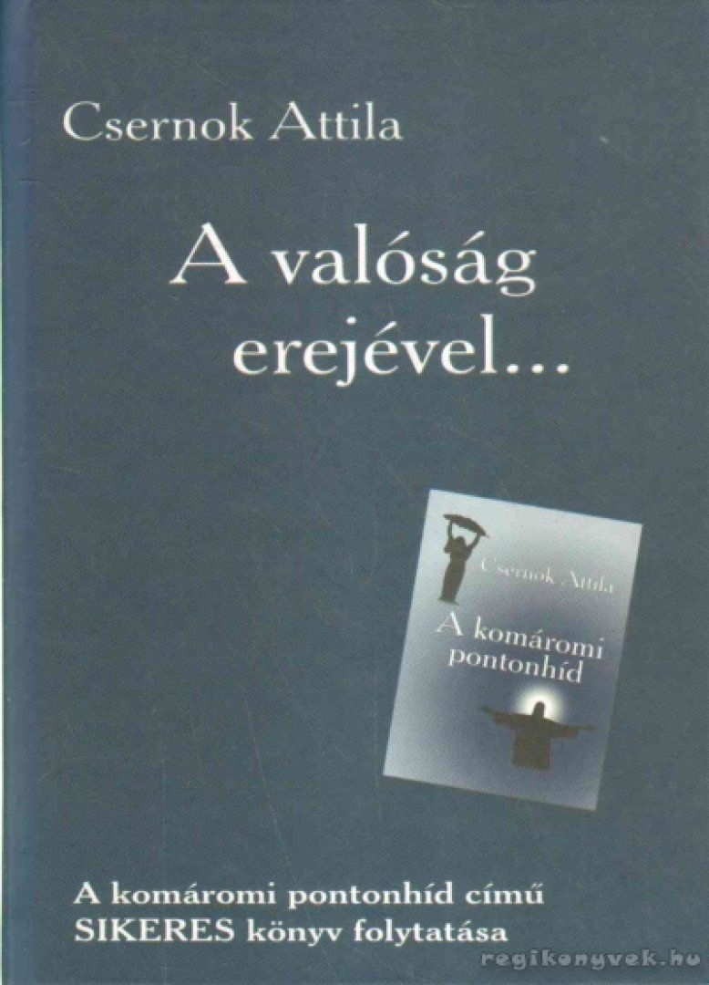 Csernok Attila - A valóság erejével... [antikvár]