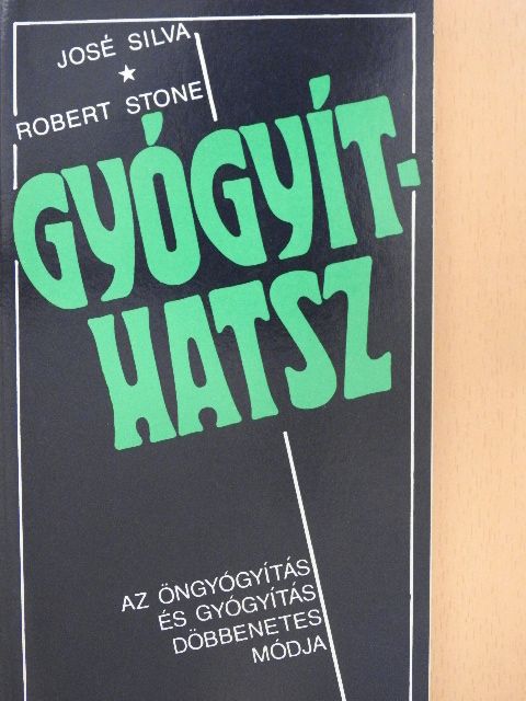 José Silva - Gyógyíthatsz [antikvár]