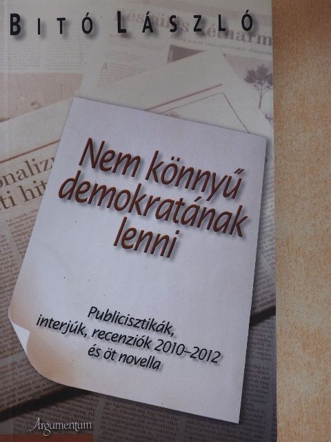 Bitó László - Nem könnyű demokratának lenni [antikvár]