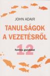 John Adair - Tanulságok a vezetésről [antikvár]