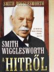 Smith Wigglesworth - A hitről [antikvár]
