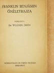 Benjamin Franklin - Franklin Benjámin önéletrajza [antikvár]