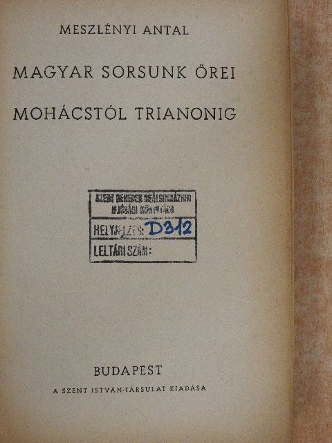 Meszlényi Antal - Magyar sorsunk őrei Mohácstól Trianonig [antikvár]