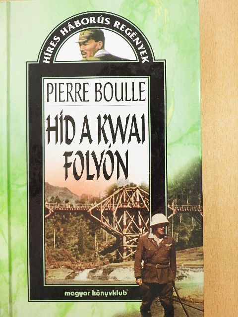 Pierre Boulle - Híd a Kwai folyón [antikvár]