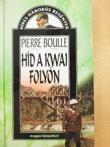 Pierre Boulle - Híd a Kwai folyón [antikvár]