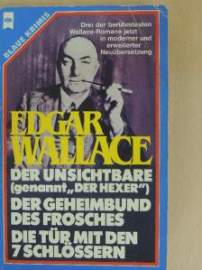 Edgar Wallace - Der unsichtbare (genannt "Der Hexer")/Der Geheimbund des Frosches/Die Tür mit den 7 Schlössern [antikvár]