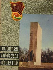 Képzőművészek a vörös zászló hőseinek útján [antikvár]