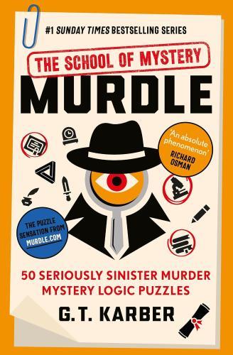 G. T. Karber - Murdle (Volume 4): Solve 100 Devilishly Devious Murder Mystery Logic Puzzles