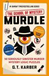 G. T. Karber - Murdle (Volume 4): Solve 100 Devilishly Devious Murder Mystery Logic Puzzles