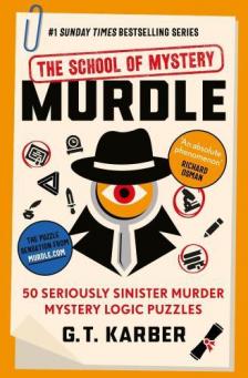 G. T. Karber - Murdle (Volume 4): Solve 100 Devilishly Devious Murder Mystery Logic Puzzles