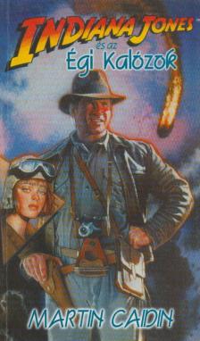 Caidin, Martin - Indiana Jones és az Égi Kalózok [antikvár]