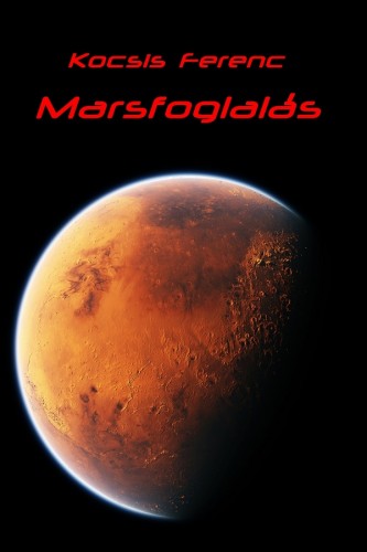 Kocsis Ferenc - Marsfoglalás (Felújítás) [eKönyv: epub, mobi]