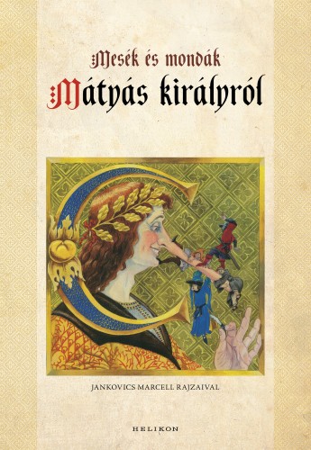 Kríza Ildikó - Mesék és mondák Mátyás királyról [eKönyv: epub, mobi]