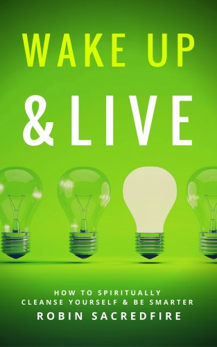 Sacredfire Robin - Wake Up and Live [eKönyv: epub, mobi]
