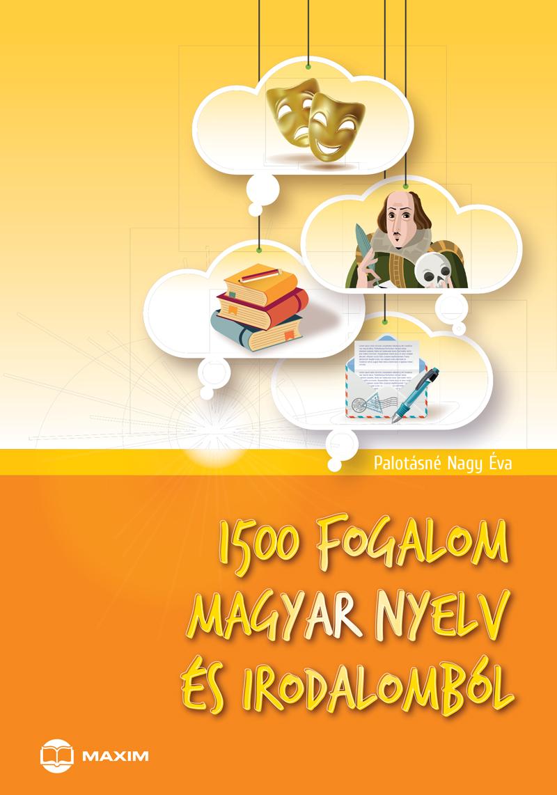 Palotásné Nagy Éva - 1500 fogalom magyar nyelv és irodalomból