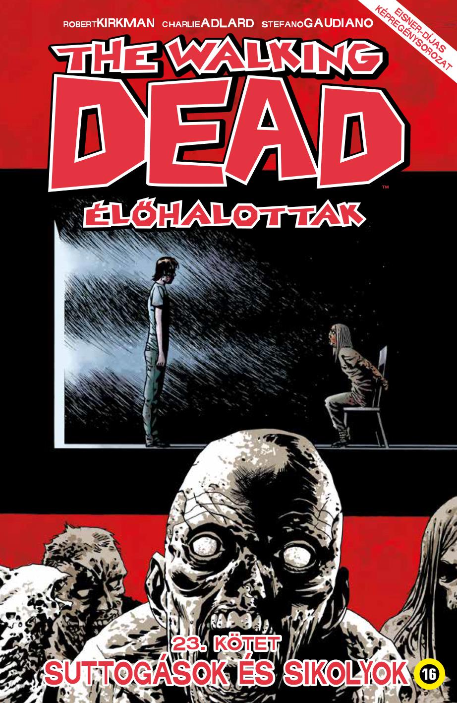 KIRKMAN, ROBERT - The Walking Dead - Élőhalottak 23. - Suttogások és sikolyok