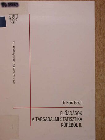 Dr. Hoóz István - Előadások a társadalmi statisztika köréből II. [antikvár]