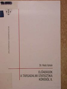 Dr. Hoóz István - Előadások a társadalmi statisztika köréből II. [antikvár]