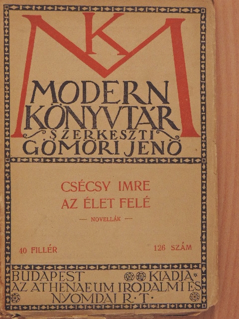 Csécsy Imre - Az élet felé [antikvár]