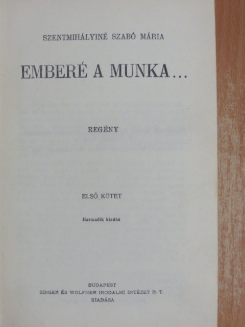 Szentmihályiné Szabó Mária - Emberé a munka... I-II. [antikvár]