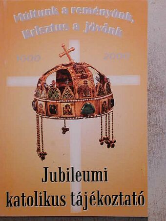 Gyorgyovich Miklós - Jubileumi katolikus tájékoztató [antikvár]