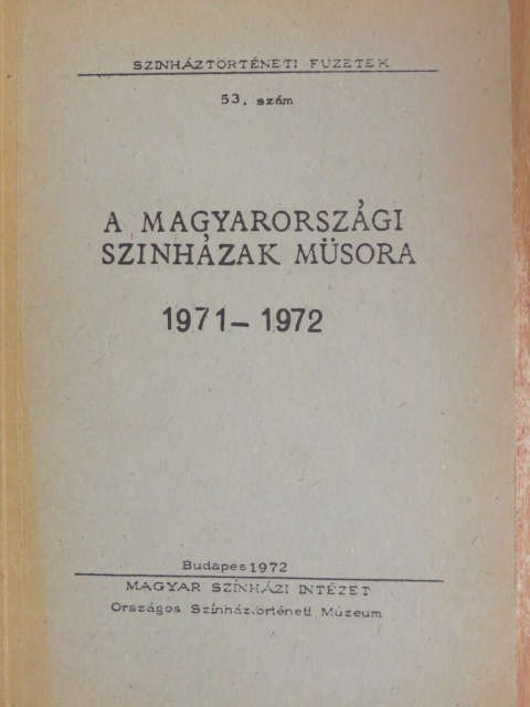 Alpár Ágnes - A magyarországi szinházak müsora 1971-1972 [antikvár]