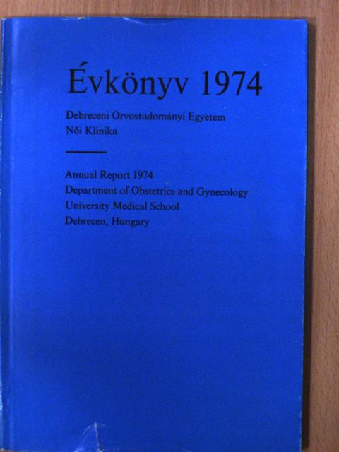 Debreceni Orvostudományi Egyetem Női Klinika Évkönyv 1974 [antikvár]