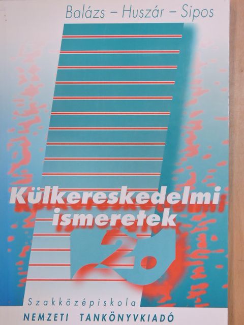 Dr. Balázs Lívia - Külkereskedelmi ismeretek 2. [antikvár]