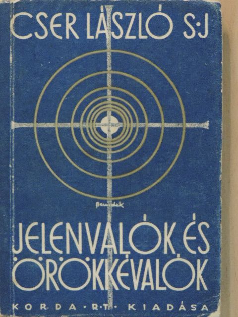 Cser László - Jelenvalók és örökkévalók [antikvár]