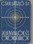 Cser László - Jelenvalók és örökkévalók [antikvár]