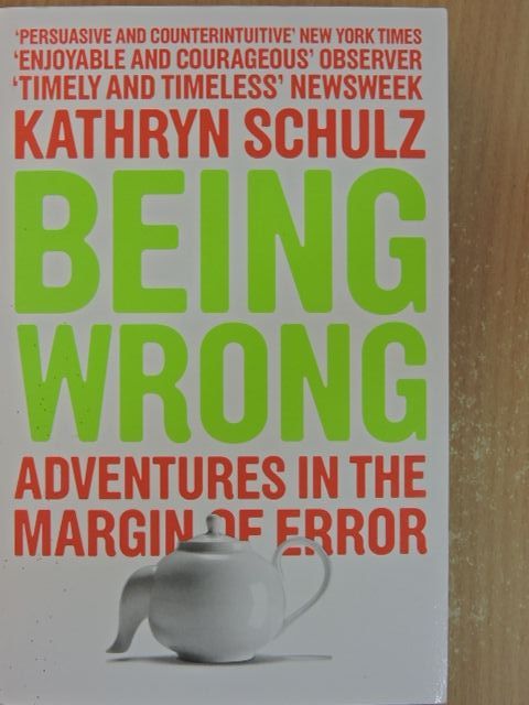 Kathryn Schulz - Being Wrong [antikvár]