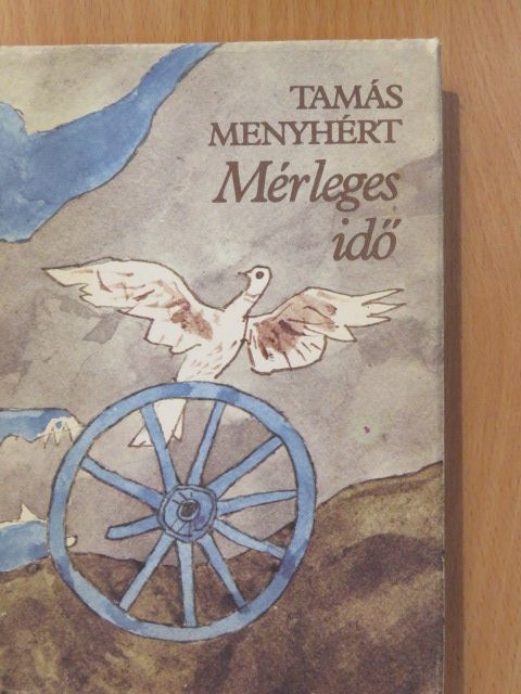 Tamás Menyhért - Mérleges idő (dedikált példány) [antikvár]
