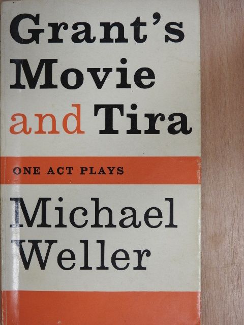 Michael Weller - Grant's Movie and Tira [antikvár]