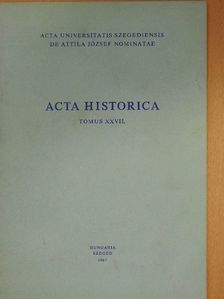G. Soós Katalin - Acta Historica Tomus XXVII. (dedikált példány) [antikvár]