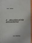Pap Jakab - A billiárdjáték kézikönyve [antikvár]